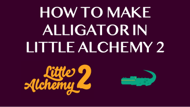 How To Make Alligator In Little Alchemy 2
