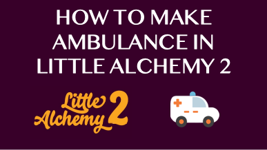 How To Make Ambulance In Little Alchemy 2