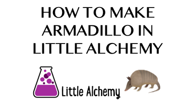 How To Make Armadillo In Little Alchemy