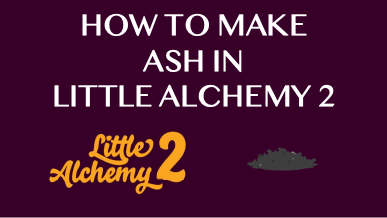 How To Make Ash In Little Alchemy 2