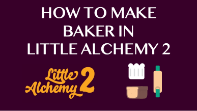 How To Make Baker In Little Alchemy 2