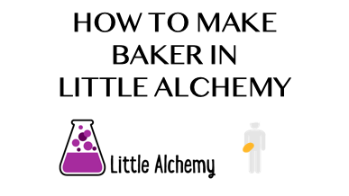 How To Make Baker In Little Alchemy