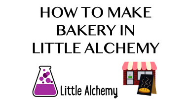 How To Make Bakery In Little Alchemy