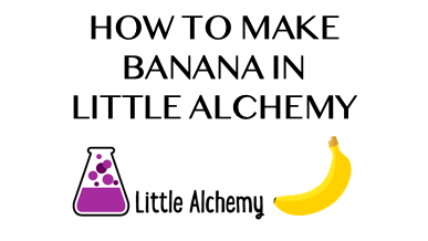 How To Make Banana In Little Alchemy