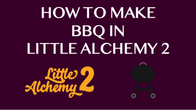 How To Make Bbq In Little Alchemy 2