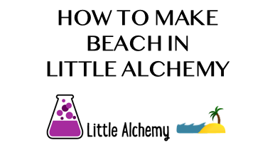 How To Make Beach In Little Alchemy