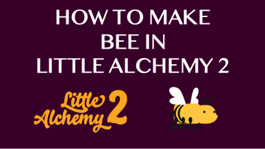 How To Make Bee In Little Alchemy 2