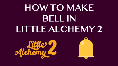 How To Make Bell In Little Alchemy 2