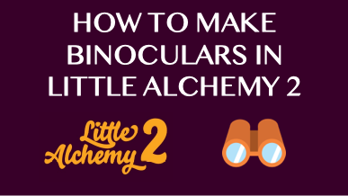 How To Make Binoculars In Little Alchemy 2