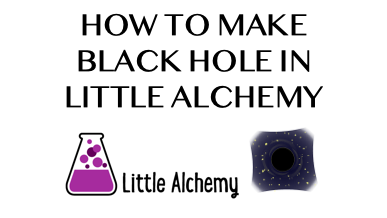 How To Make Black Hole In Little Alchemy