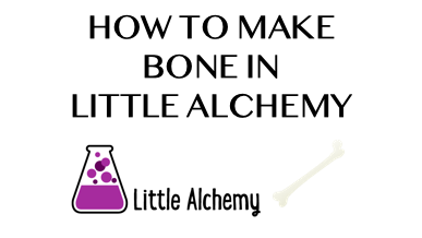 How To Make Bone In Little Alchemy