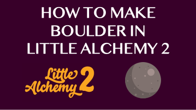 How To Make Boulder In Little Alchemy 2