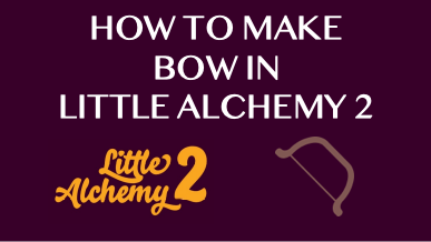 How To Make Bow In Little Alchemy 2