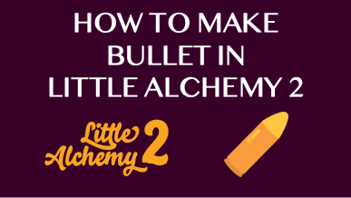How To Make Bullet In Little Alchemy 2