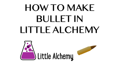 How To Make Bullet In Little Alchemy
