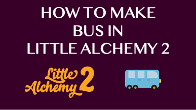 How To Make Bus In Little Alchemy 2