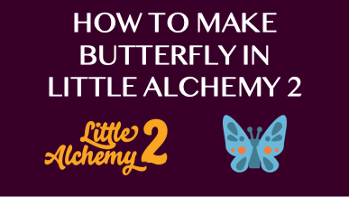 How To Make Butterfly In Little Alchemy 2