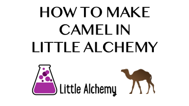 How To Make Camel In Little Alchemy