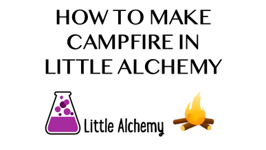 How To Make Campfire In Little Alchemy
