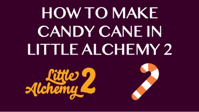 How To Make Candy Cane In Little Alchemy 2