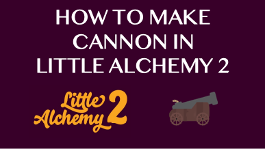 How To Make Cannon In Little Alchemy 2