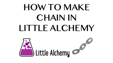 How To Make Chain In Little Alchemy