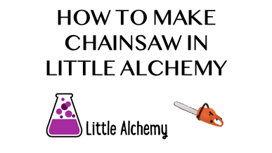 How To Make Chainsaw In Little Alchemy