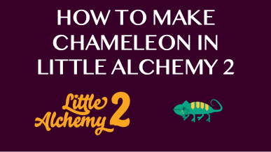How To Make Chameleon In Little Alchemy 2