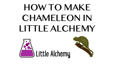 How To Make Chameleon In Little Alchemy