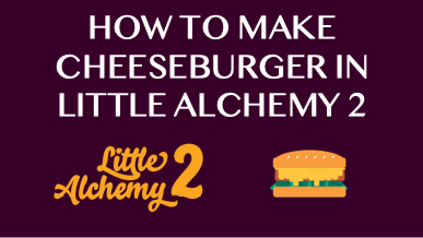 How To Make Cheeseburger In Little Alchemy 2