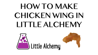 How To Make Chicken Wing In Little Alchemy