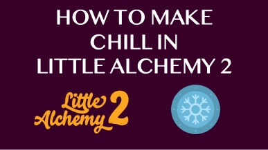 How To Make Chill In Little Alchemy 2