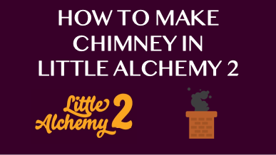 How To Make Chimney In Little Alchemy 2
