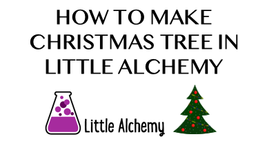How To Make Christmas Tree In Little Alchemy
