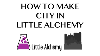 How To Make City In Little Alchemy