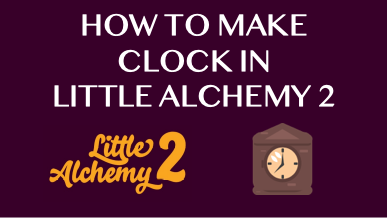 How To Make Clock In Little Alchemy 2