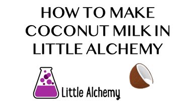 How To Make Coconut Milk In Little Alchemy