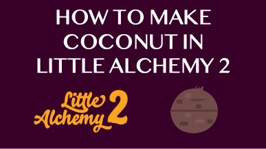 How To Make Coconut In Little Alchemy 2
