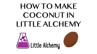 How To Make Coconut In Little Alchemy