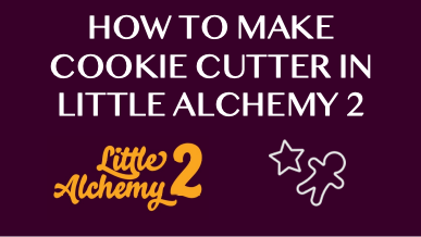 How To Make Cookie Cutter In Little Alchemy 2