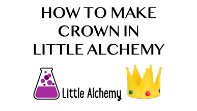 How To Make Crown In Little Alchemy