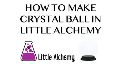 How To Make Crystal Ball In Little Alchemy