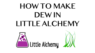 How To Make Dew In Little Alchemy