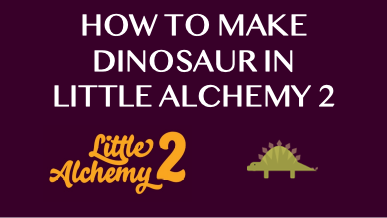 How To Make Dinosaur In Little Alchemy 2