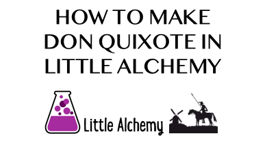 How To Make Don Quixote In Little Alchemy