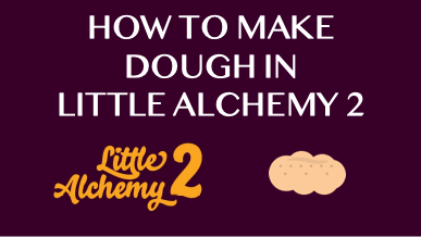 How To Make Dough In Little Alchemy 2