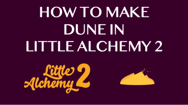 How To Make Dune In Little Alchemy 2