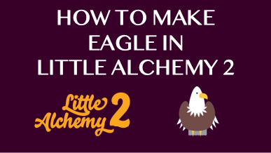 How To Make Eagle In Little Alchemy 2