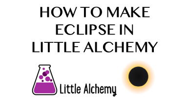 How To Make Eclipse In Little Alchemy