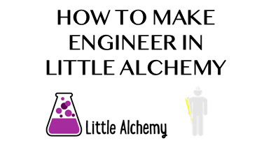 How To Make Engineer In Little Alchemy